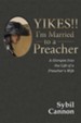 Yikes!! I'm Married to a Preacher: A Glimpse Into the Life of a Preacher's Wife
