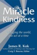 The Miracle of Kindness: Changing the World, One Act at a Time