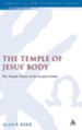 The Temple of Jesus' Body