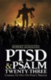 Ptsd & Psalm Twenty-Three: Coming Up Out of Ptsd's Trench