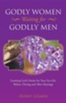 Godly Women Waiting for Godlly Men: Learning God's Desire for Your Sex Life, Before, During and After Marriage