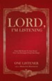 Lord, I'm Listening: Is the Lord Speaking to Your Heart?