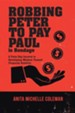 Robbing Peter to Pay Paul Is Bondage: A Forty-Day Journey to Developing Wisdom Toward Financial Stability