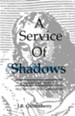 Service of Shadows: A Tenebrae Service: May Be Used with Communion