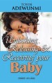 Unlocking, Releasing and Receiving Your Baby