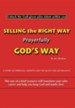 Selling the Right Way, Prayerfully God's Way: Unlock the God-Given Sales Talent Within You