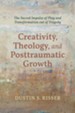 Creativity, Theology, and Posttraumatic Growth