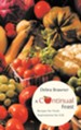 A Continual Feast: Recipes for Food, Inspiratation for Life