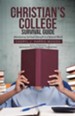 The Christian's College Survival Guide: Maintaining Spiritual Strength in a Natural World