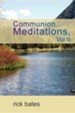 Communion Meditations, Vol II