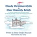 Cloudy Christmas Myths to Clear Heavenly Beliefs: A Christian Analogy of the Christmas Season for All Who Are Ready to Learn the Truth about Santa Cla