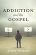 Addiction and the Gospel