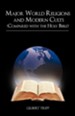 Major World Religions and Modern Cults (Compared with the Holy Bible)