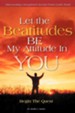 Let the Beatitudes Be My Attitude in You: Begin the Quest