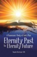 A Panoramic Study of God's Plan: Eternity Past to Eternity Future