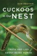 Cuckoos in Our Nest: Truth and Lies about Being Human