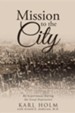 Mission to the City: My Experiences During the Great Depression