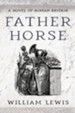 Father Horse: A Novel of Roman Britain