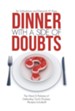 Dinner with a Side of Doubts: The Meat & Potatoes of Defending God's Promises (Recipes Included!)