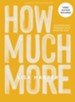 How Much More - Bible Study Book with Video Access