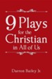 9 Plays for the Christian in All of Us