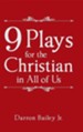 9 Plays for the Christian in All of Us