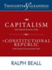 Thoughts and Gleanings: Capitalism, God's Natural Economic Order a Constitutional Republic, God's Natural Governmental Order