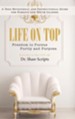 Life on Top: Freedom to Pursue Purity and Purpose. a Teen Devotional and Instructional Guide for Parents and Youth Leaders