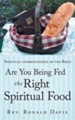 Are You Being Fed the Right Spiritual Food: Spiritual Understanding of the Bible
