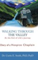 Walking Through the Valley: Diary of a Hospice Chaplain