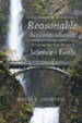 A Reasonable Accommodation: Bridging the Gap Between Science and Faith