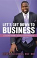 Let's Get Down to Business: Lessons from a Serial Entrepreneur