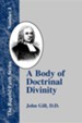 A Body of Doctrinal Divinity: Or a System of Evangelical Truths