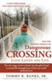 Dangerous Crossing - Look Listen and Live: For the Wages of Sin Is Death, But the Gift of God Is Eternal Life Through Jesus Christ Our Lord (Romans