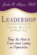 Leadership: Understanding Theory, Style, and Practice: Things You Need to Know about Leading an Organization