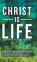 Christ Is Life: Discovering Life in Obedience to God's Will