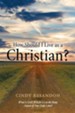 How Should I Live as a Christian?: What Is God's Will for Us in the Many Aspects of Our Daily Lives?