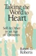 Taking the Word to Heart: Self and Other in an Age of Therapies