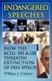 Endangered Speeches - How the ACLU, IRS & LBJ Threaten Extinction of Free Speech