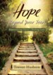 Hope Beyond Your Tears: Experiencing Christ's Healing Love