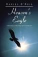 Heaven's Eagle: A Revelation of the Holy Spirit in Psalm 91