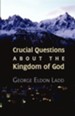 Crucial Questions about the Kingdom of God