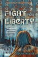 Fight for Liberty: Book Three in the Liberty Trilogy
