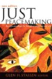 Just Peacemaking: The New Paradigm for the Ethics of Peace and War - New Edition