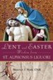 Lent and Easter Wisdom from St. Alphonsus Liguori