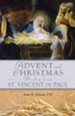 Advent and Christmas Wisdom from Saint Vincent de Paul: Daily Scriptures and Prayers Together with Saint Vincent de Paul's Own Words