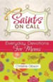 Saints on Call: Everyday Devotions for Moms