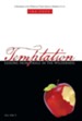 Temptation: Lessons from Trials in the Wilderness: A Revelation of the Wilderness Trials of Jesus in Matthew 4:1-11