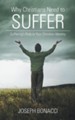 Why Christians Need to Suffer: Suffering's Role in Your Christian Identity