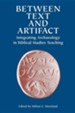 Between Text and Artifact: Integrating Archaeology in Biblical Studies Teaching